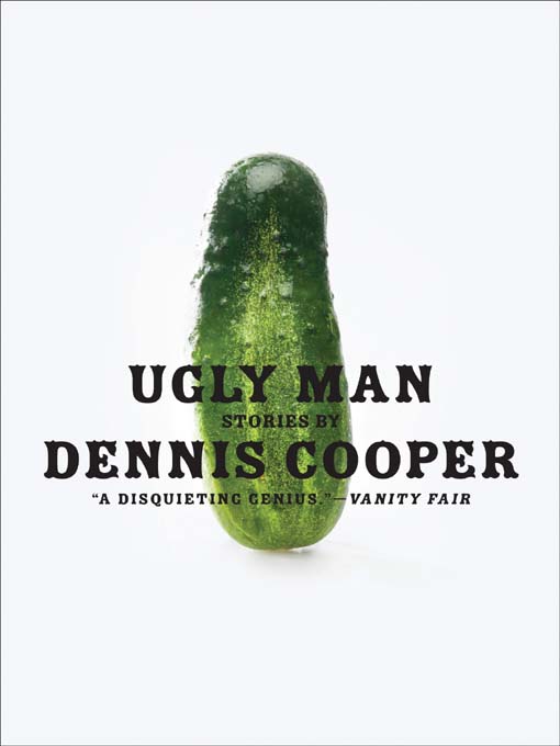Title details for Ugly Man by Dennis Cooper - Available